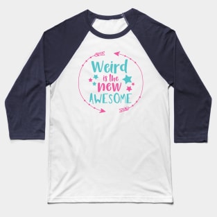 Weird Is The New Awesome, Arrows, Stars Baseball T-Shirt